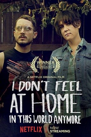 I Don't Feel at Home in This World Anymore