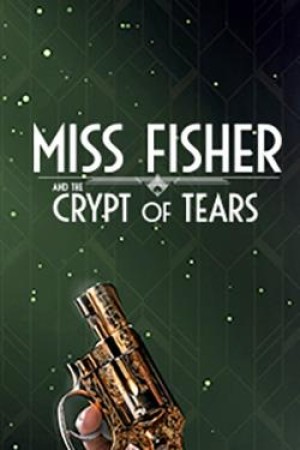 Miss Fisher & the Crypt of Tears